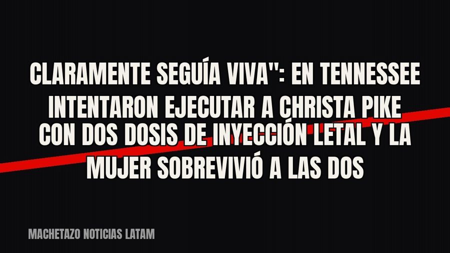 quot;Claramente seguía viva": en Tennessee intentaron ejecutar a Christa Pike con dos dosis de inyección…