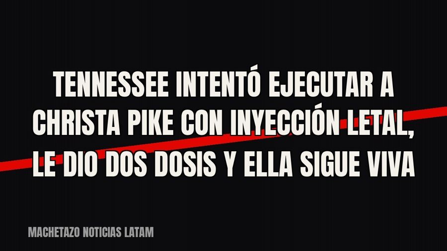 Tennessee intentó ejecutar a Christa Pike con inyección letal, le dio dos dosis y ella sigue viva