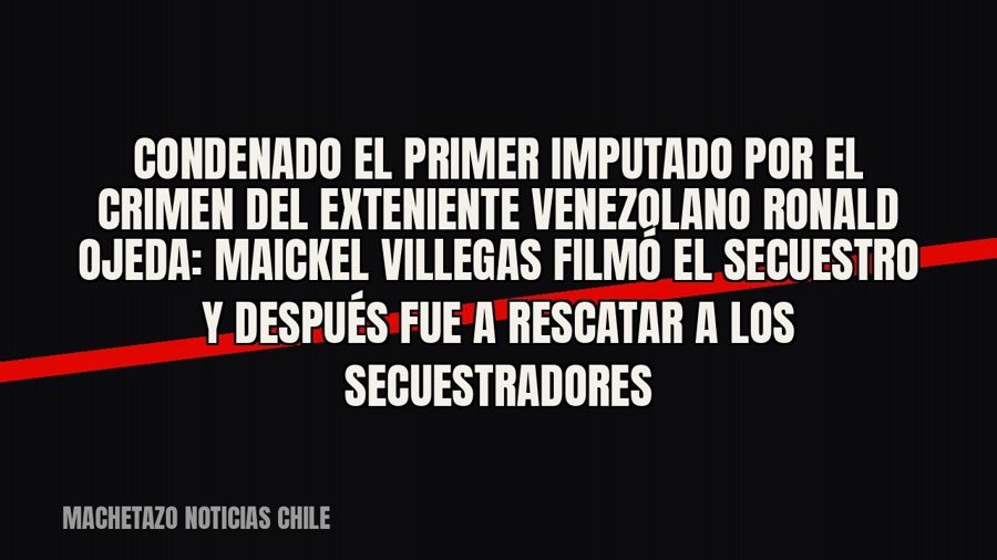 Condenado el primer imputado por el crimen del exteniente venezolano Ronald Ojeda: Maickel Villegas filmó el…