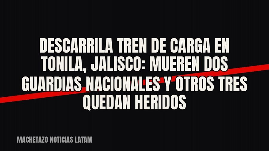 Descarrila tren de carga en Tonila, Jalisco: mueren dos guardias nacionales y otros tres quedan heridos
