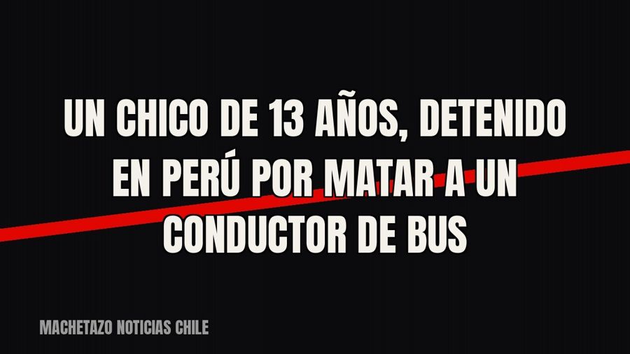 Un chico de 13 años, detenido en Perú por matar a un conductor de bus