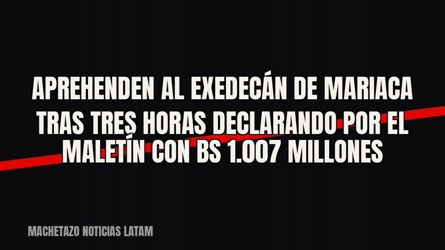 Aprehenden al exedecán de Mariaca tras tres horas declarando por el maletín con Bs 1.007 millones