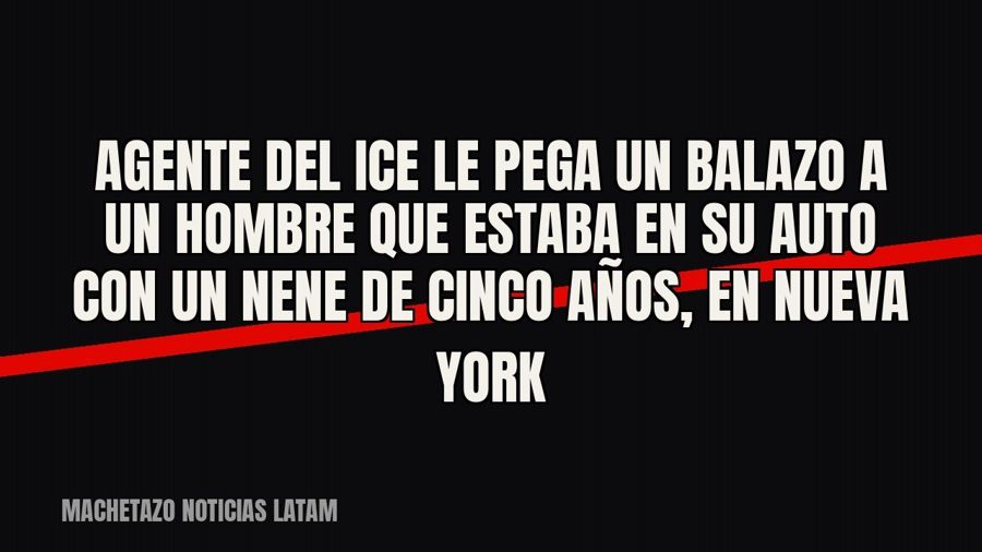 Agente del ICE le pega un balazo a un hombre que estaba en su auto con un nene de cinco años, en Nueva York