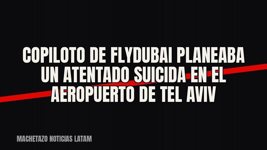 Copiloto de Flydubai planeaba un atentado suicida en el aeropuerto de Tel Aviv