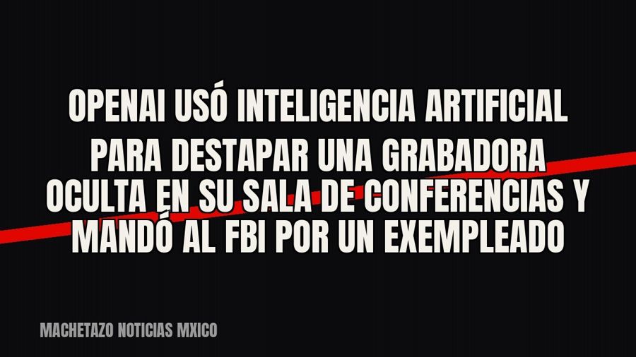 OpenAI usó inteligencia artificial para destapar una grabadora oculta en su sala de conferencias y mandó al…