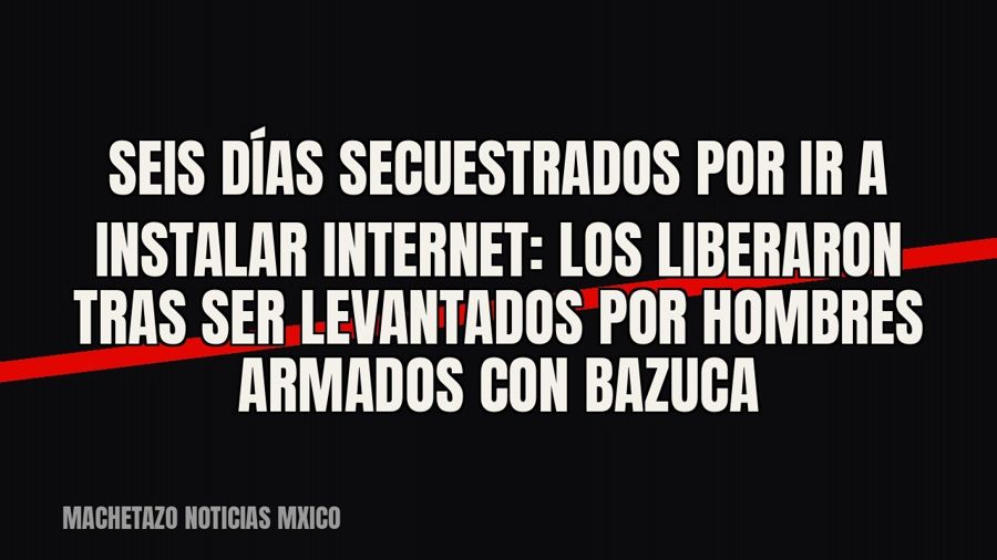 Seis días secuestrados por ir a instalar internet: los liberaron tras ser levantados por hombres armados con…