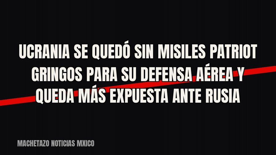 Ucrania se quedó sin misiles Patriot gringos para su defensa aérea y queda más expuesta ante Rusia