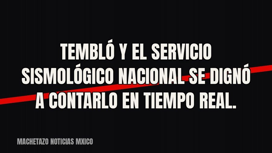 Tembló y el Servicio Sismológico Nacional se dignó a contarlo en tiempo real.