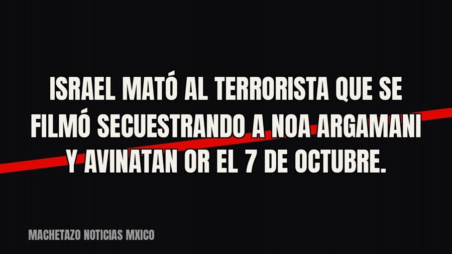 Israel mató al terrorista que se filmó secuestrando a Noa Argamani y Avinatan Or el 7 de octubre.