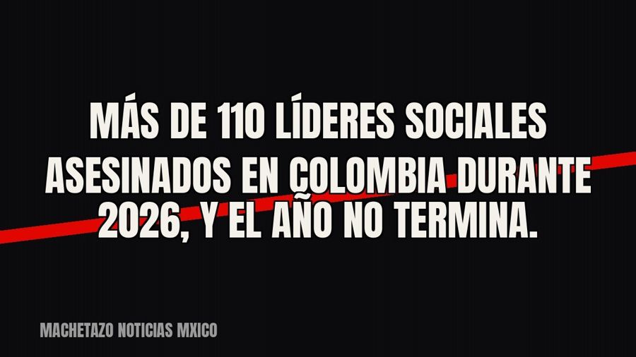 Más de 110 líderes sociales asesinados en Colombia durante 2026, y el año no termina.
