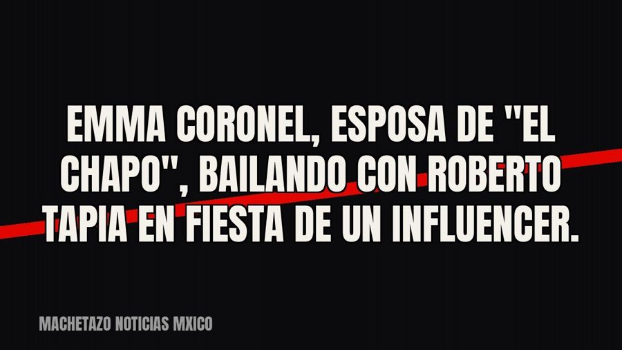 Emma Coronel, esposa de "El Chapo", bailando con Roberto Tapia en fiesta de un influencer.