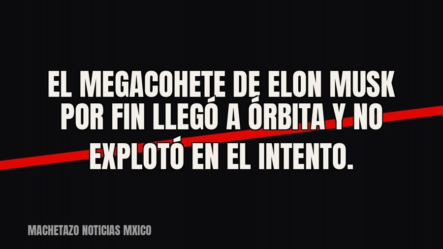 El megacohete de Elon Musk por fin llegó a órbita y no explotó en el intento.