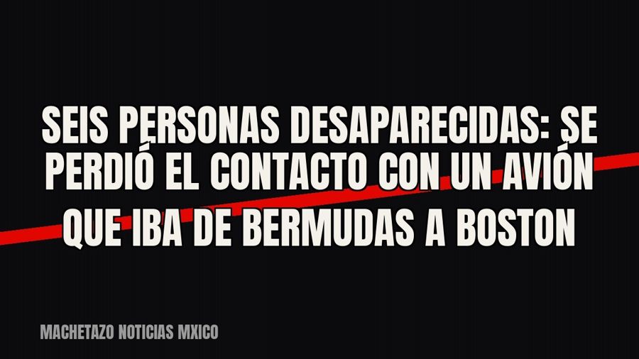 Seis personas desaparecidas: se perdió el contacto con un avión que iba de Bermudas a Boston