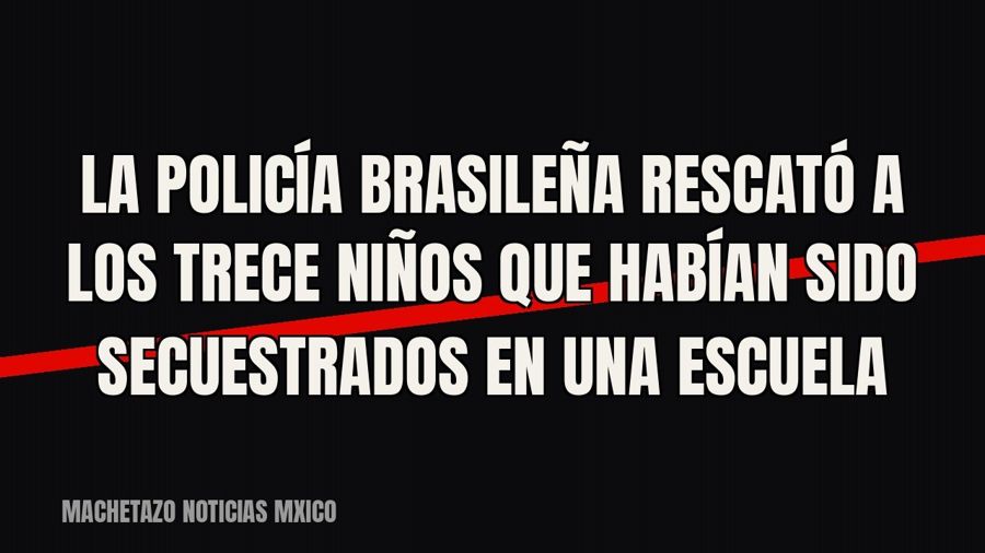 La Policía brasileña rescató a los trece niños que habían sido secuestrados en una escuela