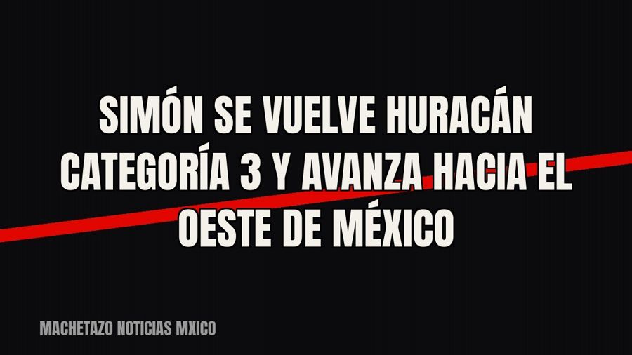 Simón se vuelve huracán categoría 3 y avanza hacia el oeste de México