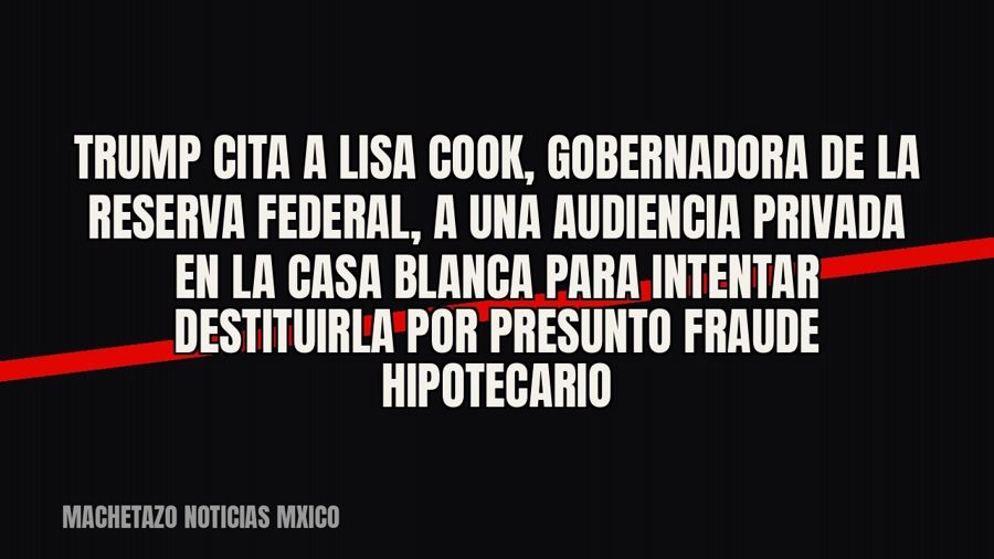 Trump cita a Lisa Cook, gobernadora de la Reserva Federal, a una audiencia privada en la Casa Blanca para…