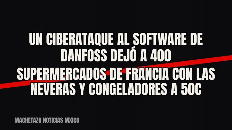 Un ciberataque al software de Danfoss dejó a 400 supermercados de Francia con las neveras y congeladores a…