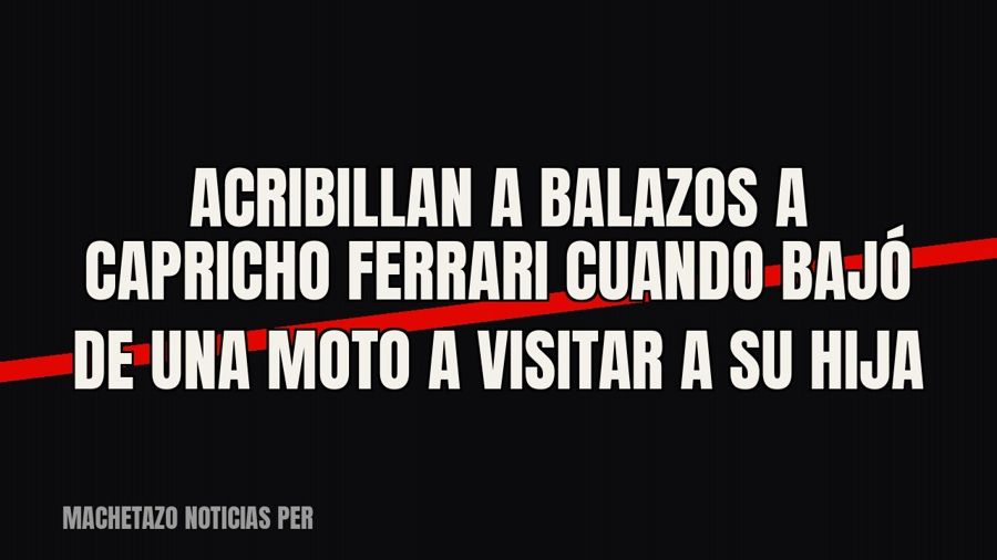 Acribillan a balazos a «Capricho Ferrari» cuando bajó de una moto a visitar a su hija