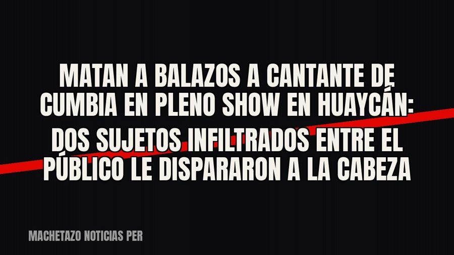 Matan a balazos a cantante de cumbia en pleno show en Huaycán: dos sujetos infiltrados entre el público le…