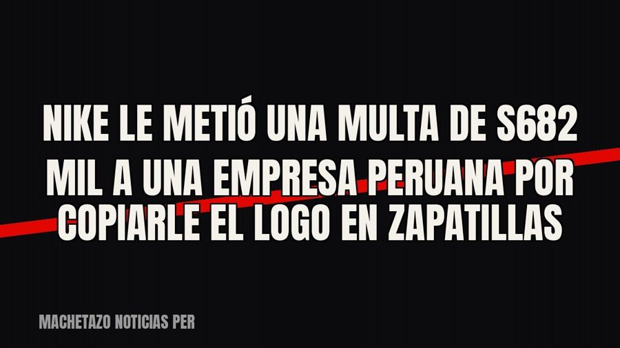 Nike le metió una multa de S/682 mil a una empresa peruana por copiarle el logo en zapatillas