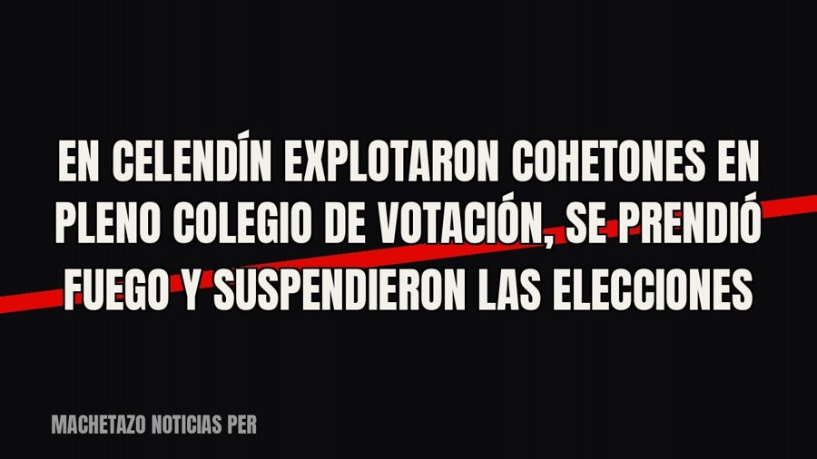 En Celendín explotaron cohetones en pleno colegio de votación, se prendió fuego y suspendieron las elecciones