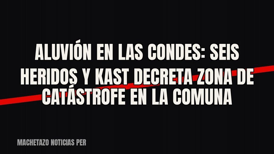 Aluvión en Las Condes: seis heridos y Kast decreta zona de catástrofe en la comuna