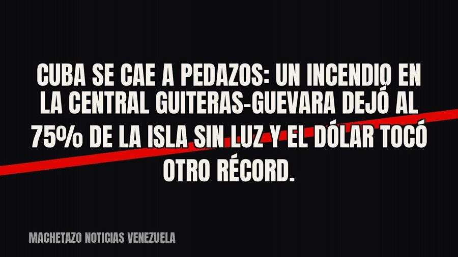 Cuba se cae a pedazos: un incendio en la central Guiteras-Guevara dejó al 75% de la isla sin luz y el dólar…