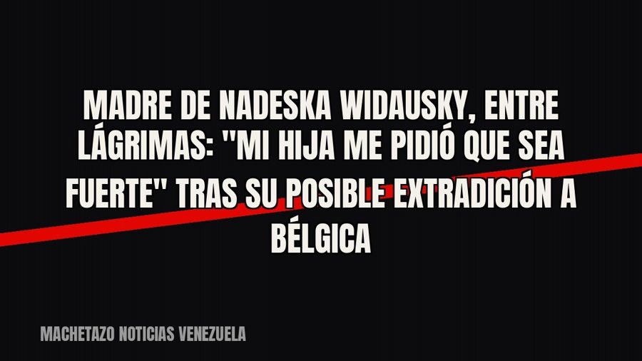 Madre de Nadeska Widausky, entre lágrimas: "mi hija me pidió que sea fuerte" tras su posible…
