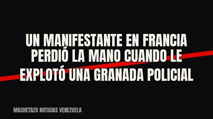 Un manifestante en Francia perdió la mano cuando le explotó una granada policial
