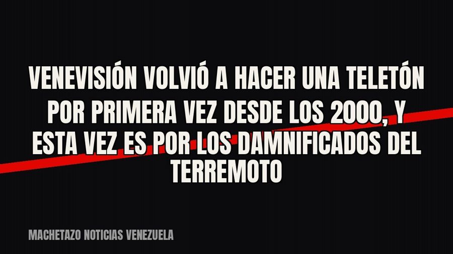 Venevisión volvió a hacer una Teletón por primera vez desde los 2000, y esta vez es por los damnificados del…