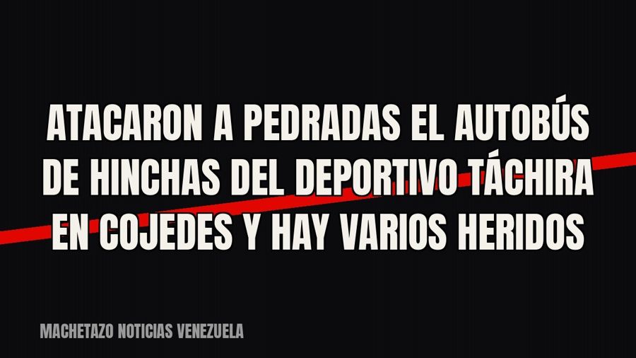 Atacaron a pedradas el autobús de hinchas del Deportivo Táchira en Cojedes y hay varios heridos