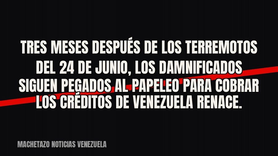 Tres meses después de los terremotos del 24 de junio, los damnificados siguen pegados al papeleo para cobrar…