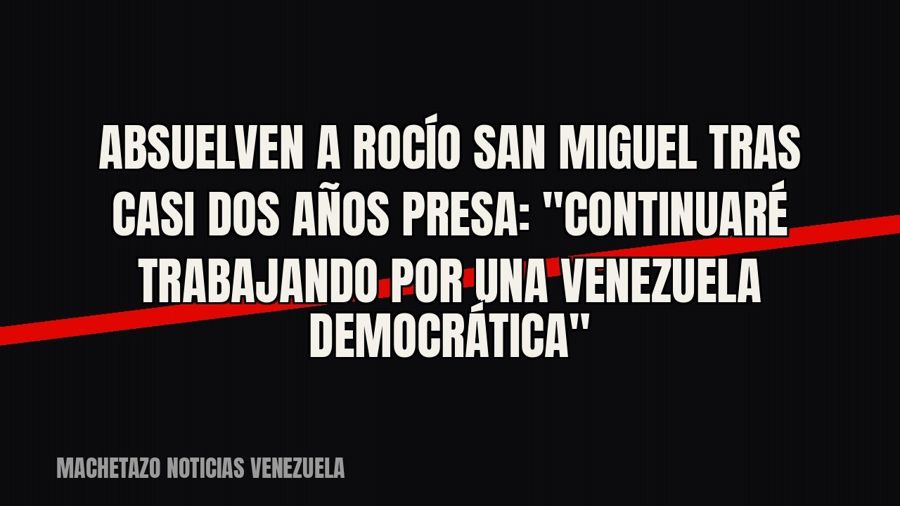 Absuelven a Rocío San Miguel tras casi dos años presa: "Continuaré trabajando por una Venezuela…