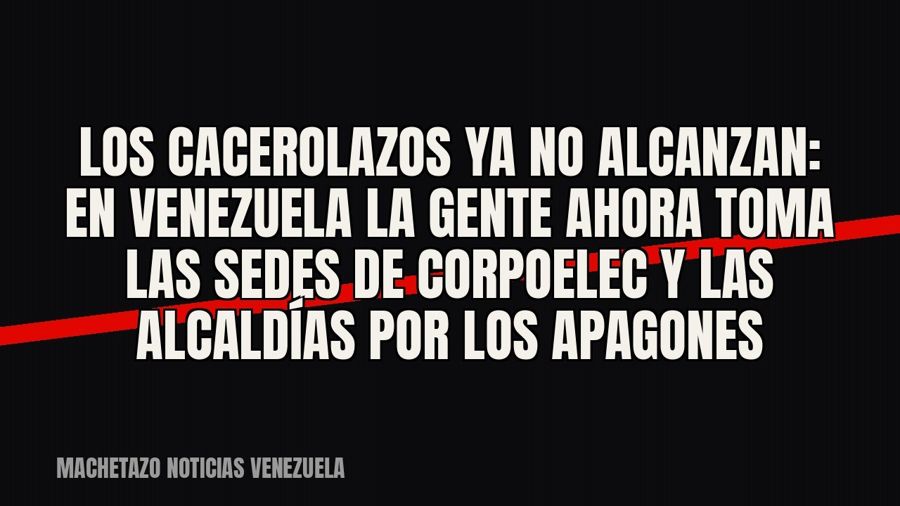 Los cacerolazos ya no alcanzan: en Venezuela la gente ahora toma las sedes de Corpoelec y las alcaldías por…