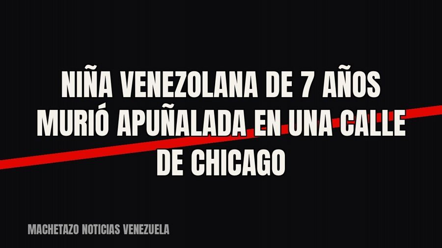 Niña venezolana de 7 años murió apuñalada en una calle de Chicago