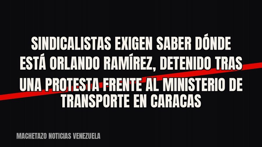 Sindicalistas exigen saber dónde está Orlando Ramírez, detenido tras una protesta frente al Ministerio de…