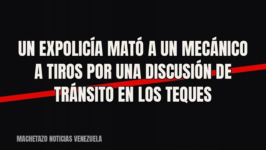 Un expolicía mató a un mecánico a tiros por una discusión de tránsito en Los Teques