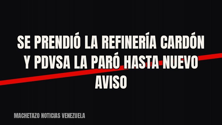 Se prendió la refinería Cardón y Pdvsa la paró hasta nuevo aviso