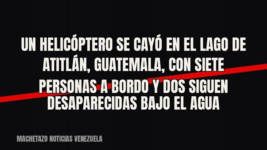 Un helicóptero se cayó en el Lago de Atitlán, Guatemala, con siete personas a bordo y dos siguen…