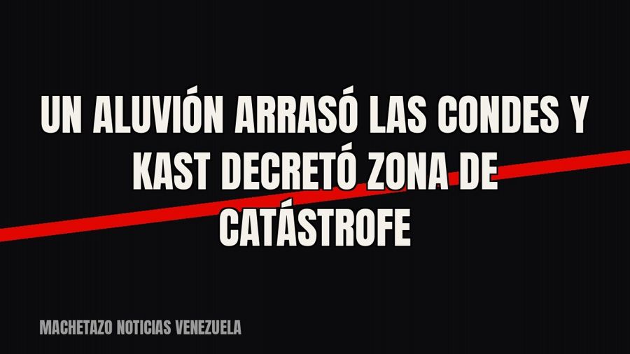 Un aluvión arrasó Las Condes y Kast decretó zona de catástrofe