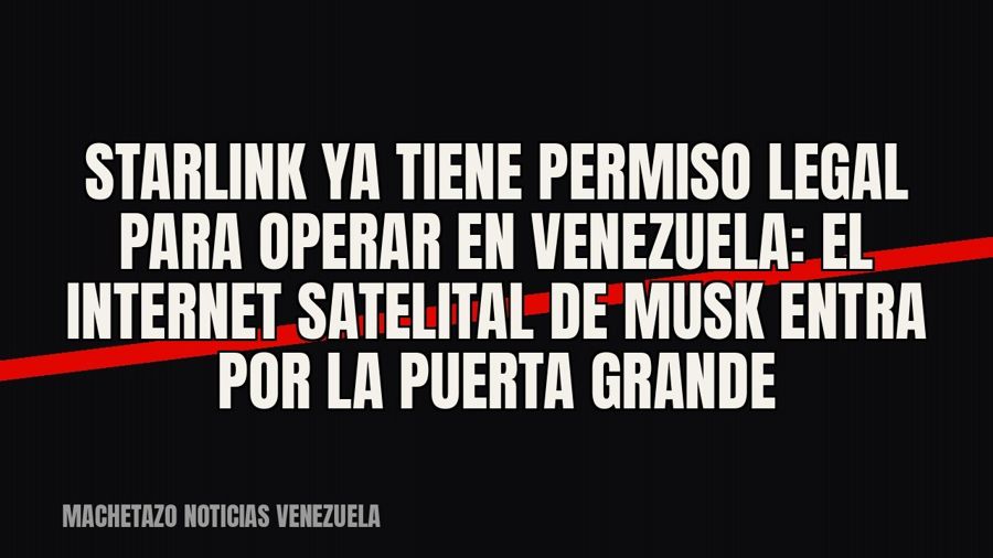 Starlink ya tiene permiso legal para operar en Venezuela: el internet satelital de Musk entra por la puerta…