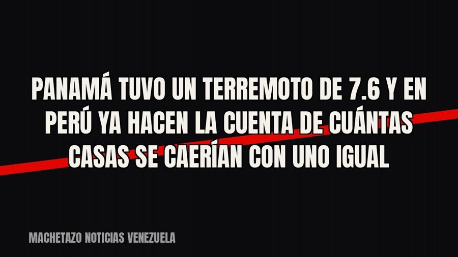 Panamá tuvo un terremoto de 7.6 y en Perú ya hacen la cuenta de cuántas casas se caerían con uno igual