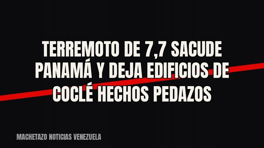 Terremoto de 7,7 sacude Panamá y deja edificios de Coclé hechos pedazos