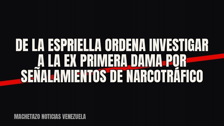 De la Espriella ordena investigar a la ex primera dama por señalamientos de narcotráfico