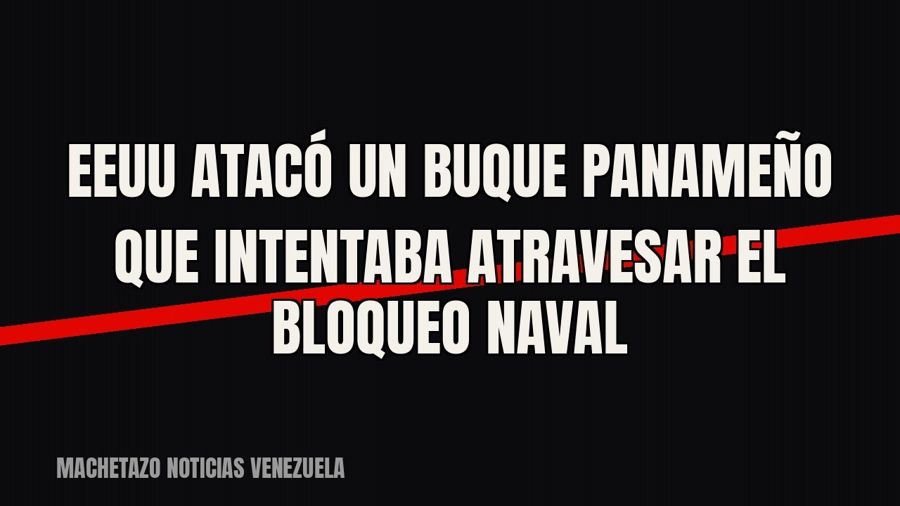 EEUU atacó un buque panameño que intentaba atravesar el bloqueo naval