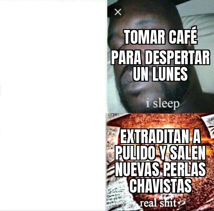 Lunes 12 de octubre arranca con la extradición de Pulido y una nueva tanda de perlas chavistas