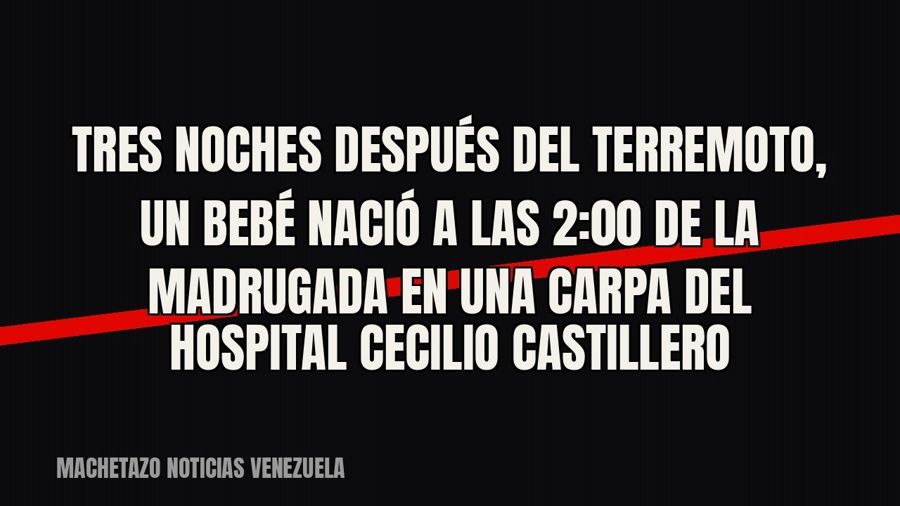 Tres noches después del terremoto, un bebé nació a las 2:00 de la madrugada en una carpa del Hospital Cecilio…