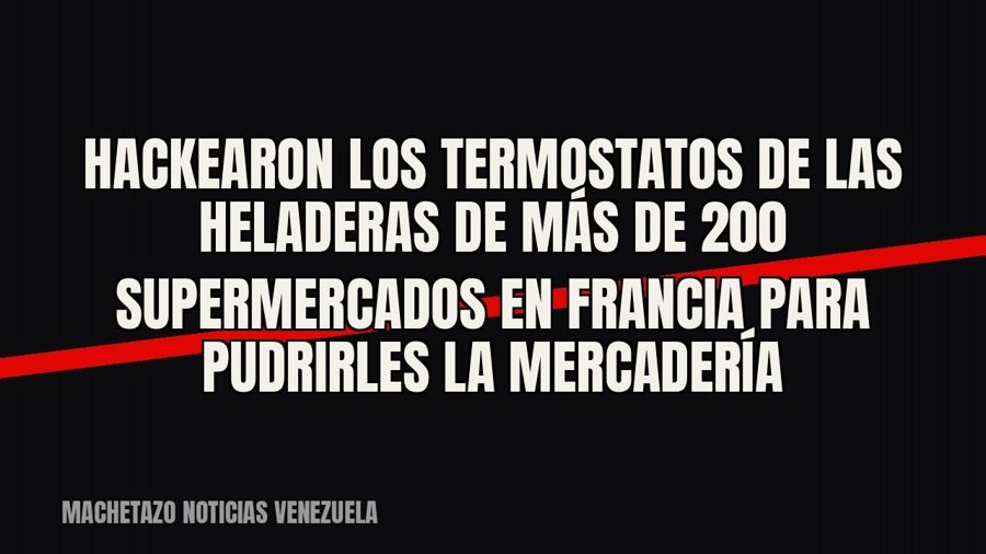 Hackearon los termostatos de las heladeras de más de 200 supermercados en Francia para pudrirles la mercadería