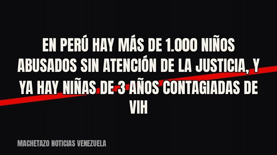 En Perú hay más de 1.000 niños abusados sin atención de la justicia, y ya hay niñas de 3 años contagiadas de…