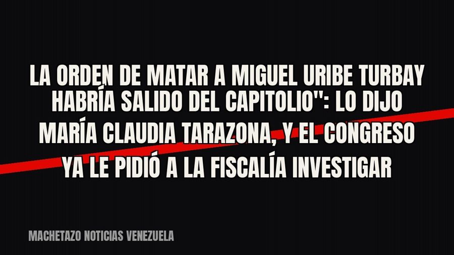 quot;La orden de matar a Miguel Uribe Turbay habría salido del Capitolio": lo dijo María Claudia…